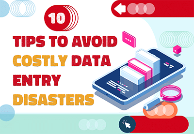 Avoid Costly Data Entry Disasters