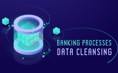 How to Improve Banking Processes with Data Cleansing